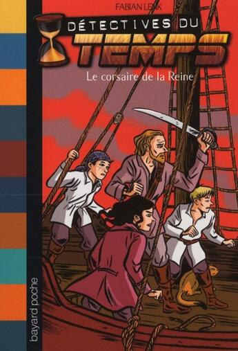 Couverture du livre « Détectives du temps t.10 ; le corsaire de la reine » de Fabian Lenk aux éditions Bayard Jeunesse