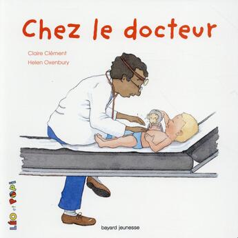 Couverture du livre « Léo et Popi : chez le docteur » de Helen Oxenbury et Claire Clement aux éditions Bayard Jeunesse