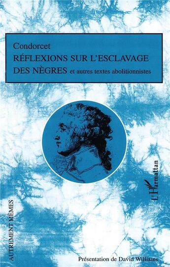 Couverture du livre « Réflexions sur l'esclavage des nègres : et autres textes abolitionnistes » de  aux éditions L'harmattan