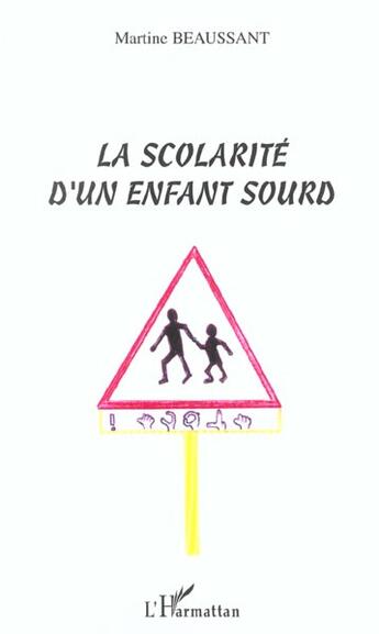 Couverture du livre « Scolarité d'un enfant sourd » de Martine Beaussant aux éditions L'harmattan