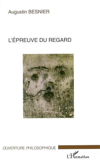 Couverture du livre « L'épreuve du regard » de Augustin Besnier aux éditions L'harmattan