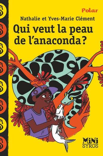 Couverture du livre « Qui veut la peau de l'anaconda ? » de Yves-Marie Clement aux éditions Syros