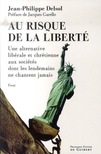 Couverture du livre « Au risque de la liberté » de Delsol J Philip aux éditions Francois-xavier De Guibert