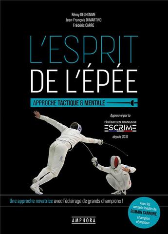 Couverture du livre « L'esprit de l'épée : Approche tactique et mentale » de Frederic Carre et Rémy Delhomme et Jean-Francois Di Martino aux éditions Amphora