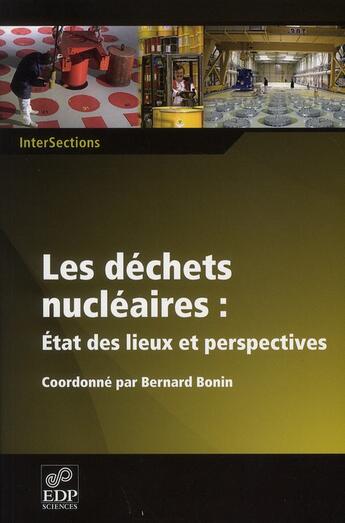 Couverture du livre « Déchets radioactifs ; état des lieux et perspectives » de Bernard Bonin aux éditions Edp Sciences