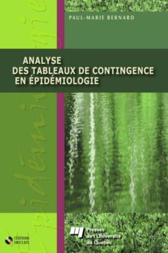 Couverture du livre « Analyse des tableaux de contingence en épidémiologie » de Paul-Marie Bernard aux éditions Presses De L'universite Du Quebec