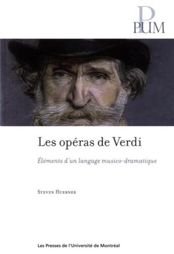 Couverture du livre « Operas de verdi (les) - elements d'un langage musico-dramatique » de Huebner Steven aux éditions Pu De Montreal