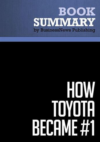 Couverture du livre « Summary: How Toyota Became #1 : Review and Analysis of Magee's Book » de Businessnews Publish aux éditions Business Book Summaries