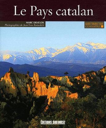 Couverture du livre « Le pays catalan » de Marc Delclos et Jean-Yves Bartrolich aux éditions Sud Ouest Editions