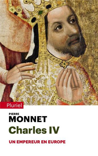 Couverture du livre « Charles IV : un empereur en Europe » de Monnet Pierre aux éditions Pluriel