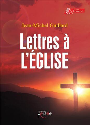 Couverture du livre « Lettres à l'Eglise » de Jean-Michel Guillard aux éditions Persee