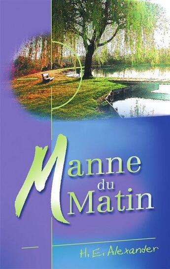 Couverture du livre « Manne du matin, 16eme edition en 2006 » de Hugh E. Alexander aux éditions La Maison De La Bible