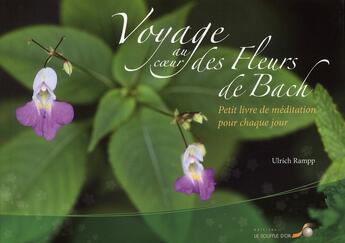 Couverture du livre « Les voyage au coeur des fleurs de Bach » de Ulrich Rampp aux éditions Le Souffle D'or