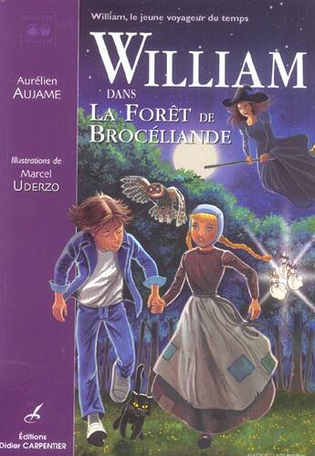 Couverture du livre « William Dans La Foret De Broceliande » de Aurelien Aujame et Marcel Uderzo aux éditions Editions Carpentier