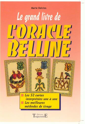 Couverture du livre « Le grand livre de l'oracle Belline » de Marie Delclos aux éditions Trajectoire