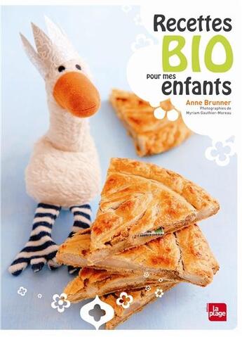 Couverture du livre « Recettes bio pour mes enfants » de Anne Brunner aux éditions La Plage