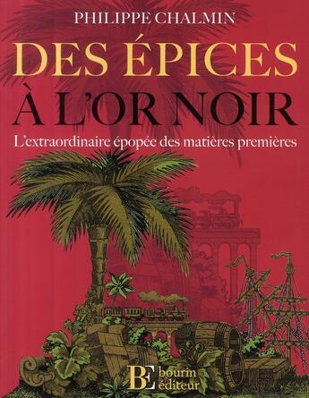 Couverture du livre « Des épices à l'or noir » de Philippe Chalmin aux éditions Les Peregrines