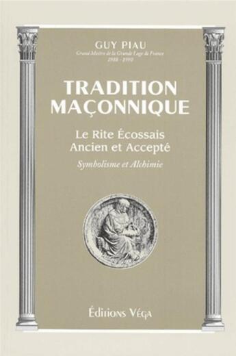 Couverture du livre « Tradition maconnique : le rite ecossais ancien et accepte » de  aux éditions Vega