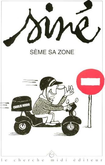 Couverture du livre « Sine seme sa zone textes et dessins parus dans 