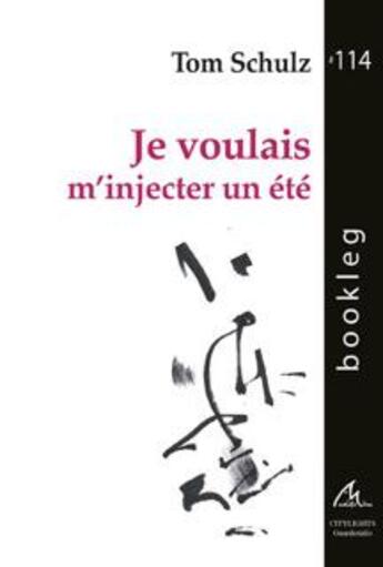 Couverture du livre « Je Voulais M'Injecter Un Ete » de Schulz Tom aux éditions Maelstrom