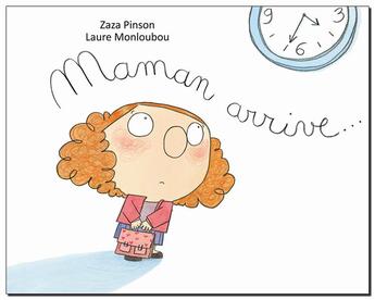 Couverture du livre « Maman arrive » de Laure Monloubou et Zaza Pinson aux éditions Kaleidoscope