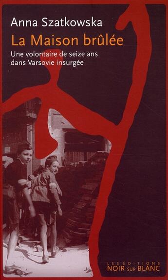 Couverture du livre « La maison brûlée » de Szatkowska aux éditions Noir Sur Blanc