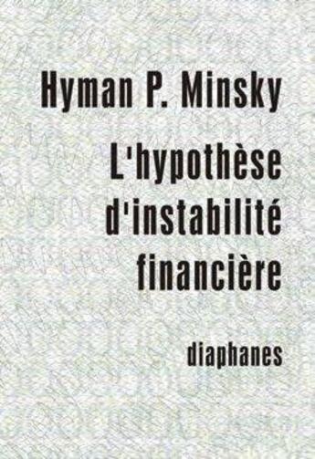 Couverture du livre « L'hypothèse d'instabilité financière » de Hyman P. Minsky aux éditions Diaphanes