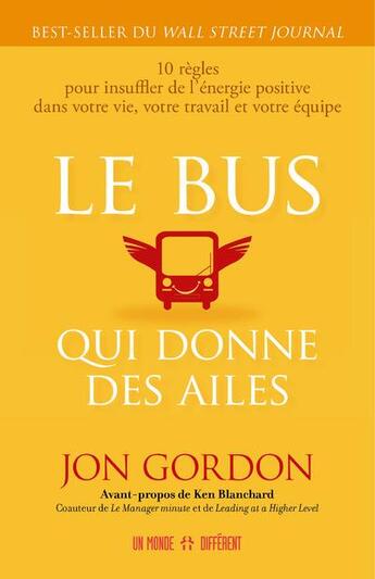 Couverture du livre « Le bus qui donne des ailes » de Jon Gordon aux éditions Un Monde Different