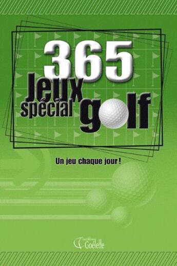 Couverture du livre « 365 jeux spécial golf ; un jeu chaque jour » de  aux éditions Goelette