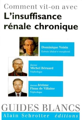 Couverture du livre « Comment vit-on avec l'insuffisance rénale chronique » de Dominique Voisin et Michel Beruard et Jerome Finaz De Villaine aux éditions Frison Roche