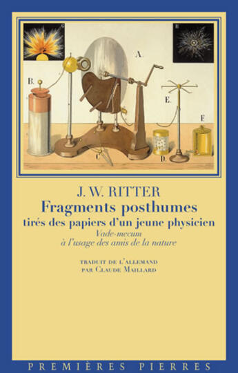 Couverture du livre « Fragments posthumes tirés des papiers d'un jeune physicien ; vade-mecum à l'usage de la nature » de Ritter aux éditions Premieres Pierres