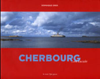 Couverture du livre « Cherbourg en escale » de Dominique Gros aux éditions Le Vent Qui Passe