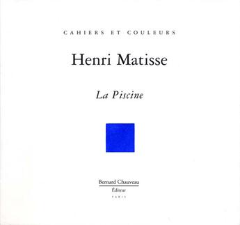 Couverture du livre « La piscine - henri matisse » de Anne Coron aux éditions Bernard Chauveau