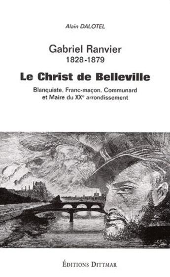 Couverture du livre « Gabriel Ranvier (1828-1879) ; le Christ de Belleville » de Alain Dalotel aux éditions Dittmar