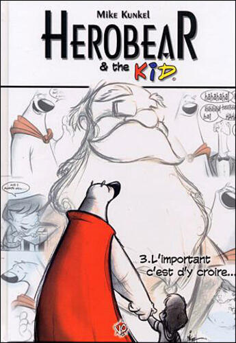 Couverture du livre « Herobear et the kid t.3 ; l'important, c'est d'y croire... » de Mike Kunkel aux éditions V2o