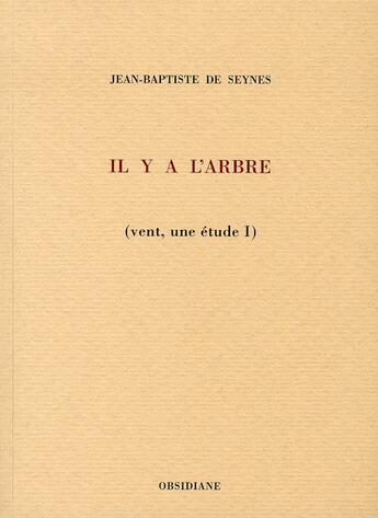 Couverture du livre « Vent, une étude t.1 ; il y a l'arbre » de De Seynes J-B. aux éditions Obsidiane