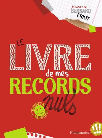 Couverture du livre « Le livre de mes records nuls » de Friot Bernard aux éditions Flammarion Jeunesse