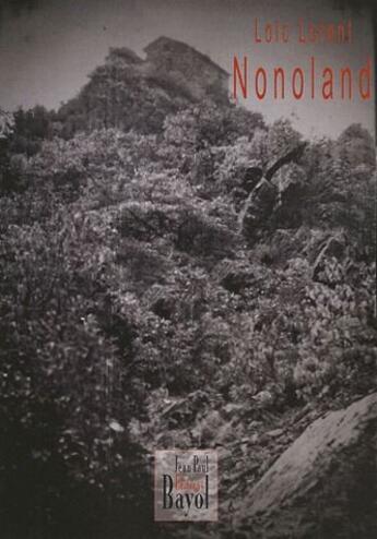 Couverture du livre « Nonoland » de Loic Lorent aux éditions Jean-paul Bayol