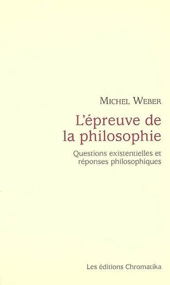 Couverture du livre « L'épreuve de la philosophie » de Michel Weber aux éditions Chromatika
