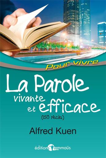 Couverture du livre « La parole vivante et efficace. 150 recits » de Alfred Kuen aux éditions Emmaus