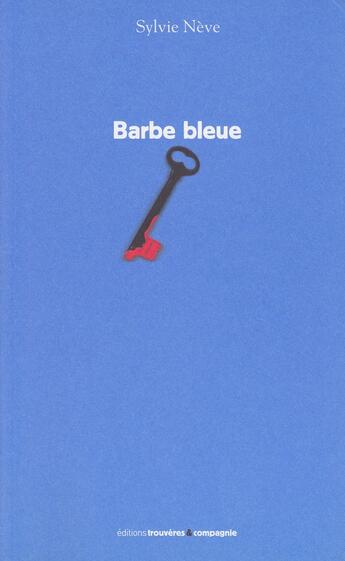 Couverture du livre « Barbe bleue » de Sylvie Neve aux éditions Trouveres Et Compagnie