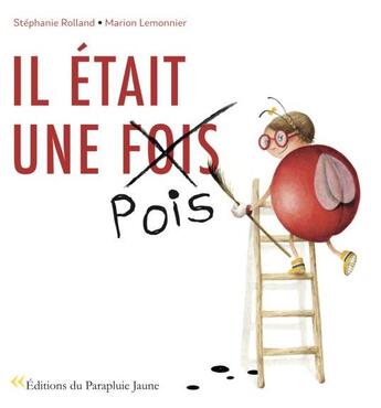 Couverture du livre « Il était une pois » de Stephanie Rolland et Marion Lemonnier aux éditions Le Parapluie Jaune