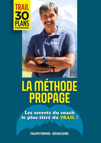 Couverture du livre « La méthode Propage : les secrets du coach le plus titré du trail ! » de Serre/Arnaud et Philippe Propage aux éditions Turbulences