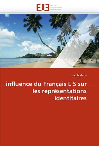 Couverture du livre « Influence du francais l s sur les representations identitaires » de Maria-H aux éditions Editions Universitaires Europeennes