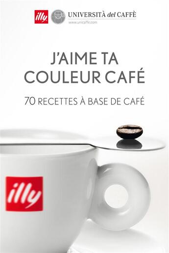 Couverture du livre « J'aime ta couleur cafe - 70 recettes a base de cafe » de Branduardi/Giordano aux éditions White Star