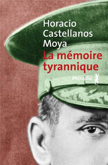 Couverture du livre « La mémoire tyrannique » de Horacio Castellanos Moya aux éditions Metailie