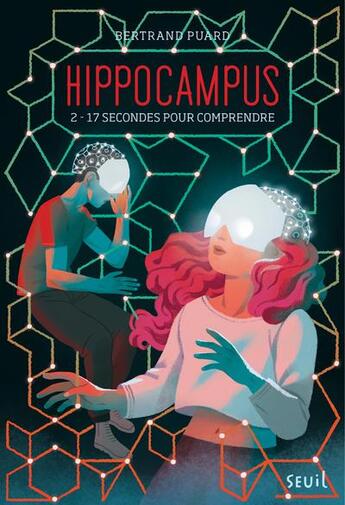 Couverture du livre « Hippocampus Tome 2 ; 17 secondes pour comprendre » de Bertrand Puard aux éditions Seuil Jeunesse