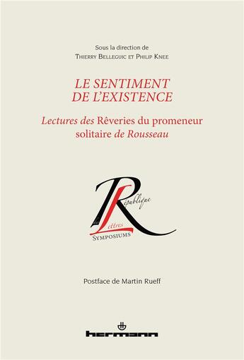 Couverture du livre « Le sentiment de l'existence : Lectures des Rêveries du promeneur solitaire de Rousseau » de Belleguic Thierry aux éditions Hermann