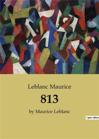 Couverture du livre « 813 : by Maurice Leblanc » de Leblanc Maurice aux éditions Culturea