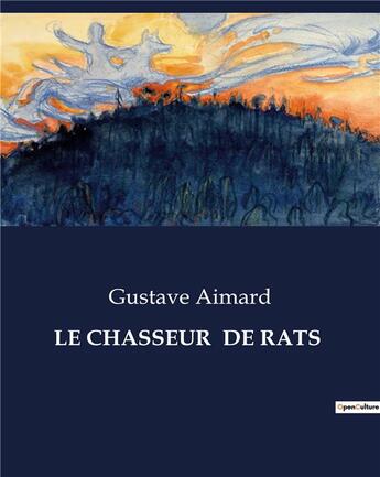 Couverture du livre « LE CHASSEUR DE RATS » de Gustave Aimard aux éditions Culturea